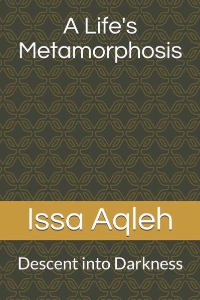 Cover for Issa Anton Aqleh · A Life's Metamorphosis (Paperback Book) (2019)