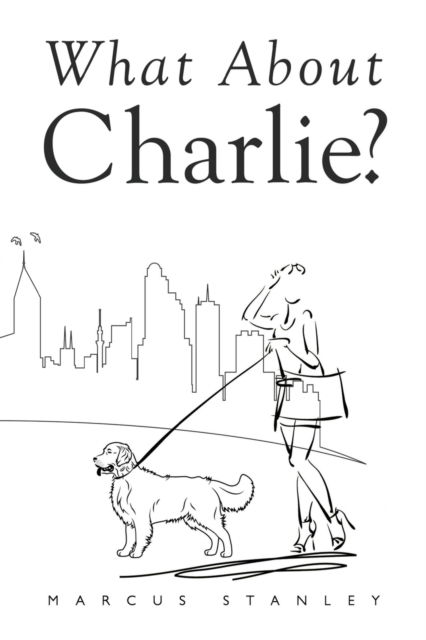 What About Charlie? - Saint Chris - Books - Olympia Publishers - 9781800743618 - August 25, 2022