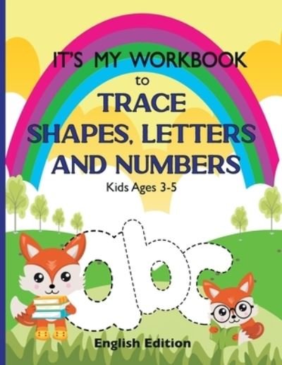 Cover for Diciatredici · It's My Workbook to Trace Shapes, Letters and Numbers, Kids Ages 3-5 (Taschenbuch) (2021)