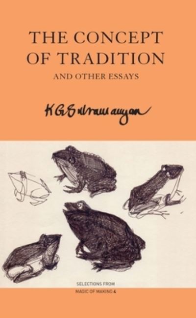 The Concept of Tradition: and Other Essays - The India List - K. G. Subramanyan - Books - Seagull Books London Ltd - 9781803094618 - March 8, 2025