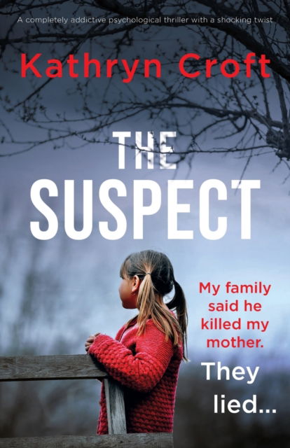 Cover for Kathryn Croft · The Suspect: A completely addictive psychological thriller with a shocking twist (Paperback Book) (2023)