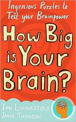 Cover for Ian Livingstone · How Big is Your Brain?: Interactive Puzzles to Test Your Brainpower (Pocketbok) (2008)