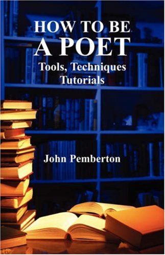 Cover for John Pemberton · How to Be a Poet - Tools, Techniques, Tutorials (Paperback Book) (2007)