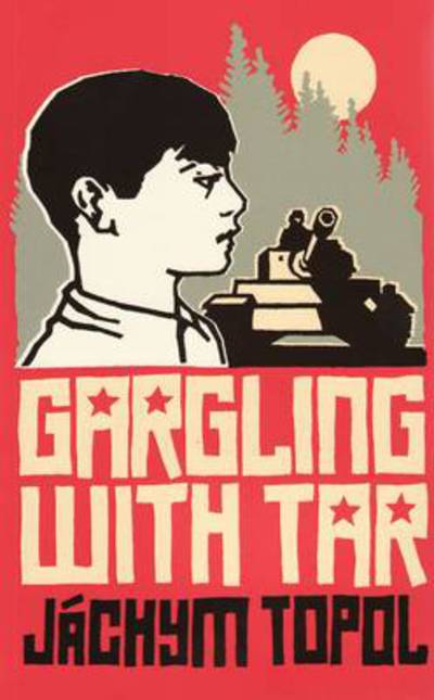 Cover for Jachym Topol · Gargling with Tar (Paperback Book) (2010)