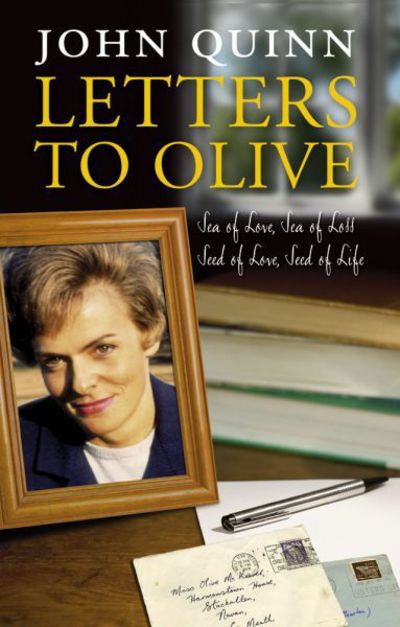 Cover for John Quinn · Letters to Olive: Sea of Love, Sea of Loss; Seed of Love, Seed of Life (Paperback Book) (2011)