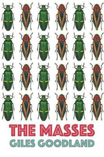 Cover for Giles Goodland · The Masses (Paperback Book) (2018)