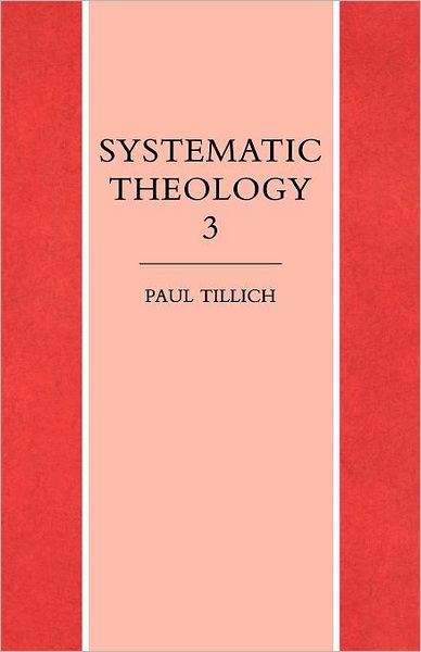 Systematic Theology Volume 3 - Paul Tillich - Books - SCM Press - 9781859310618 - February 1, 1997