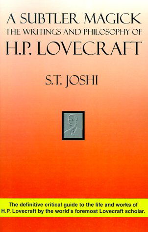 A Subtler Magick: the Writings and Philosophy of H. P. Lovecraft - S. T. Joshi - Livros - Borgo Press - 9781880448618 - 1 de dezembro de 1996