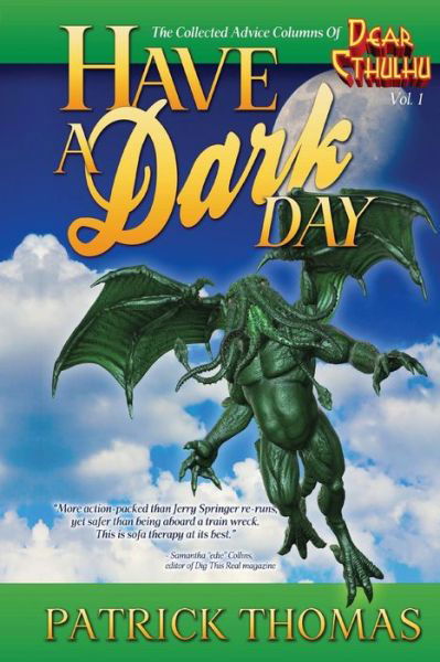 Cover for Patrick Thomas · Have a Dark Day : A Dear Cthulhu Collection (Paperback Book) (2018)