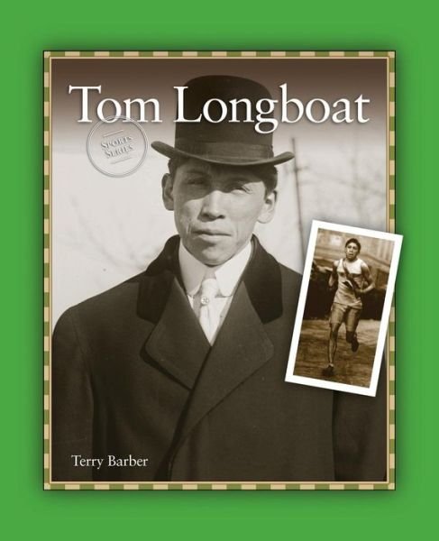 Tom Longboat - Terry Barber - Bøger - Grass Roots Press - 9781894593618 - 1. september 2007