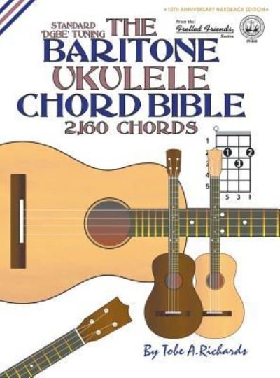 Cover for Tobe A. Richards · The Baritone Ukulele Chord Bible: Dgbe S (Hardcover bog) (2016)