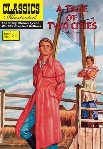 A Tale of Two Cities - Classics Illustrated - Charles Dickens - Livros - Classic Comic Store Ltd - 9781906814618 - 1 de novembro de 2011