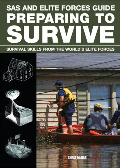 Cover for Chris McNab · Preparing to Survive: Being Ready for When Disaster Strikes - SAS and Elite Forces Guide (Taschenbuch) (2012)
