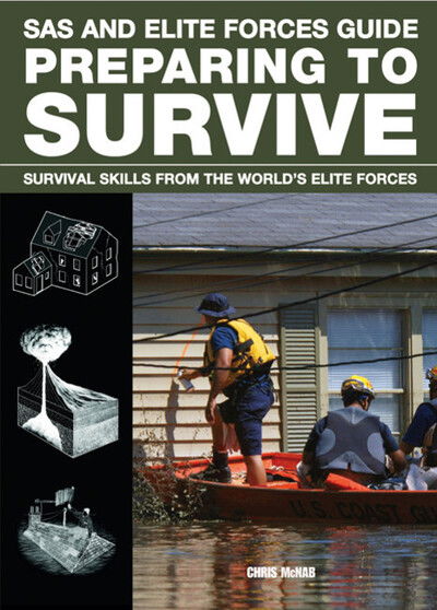 Cover for Chris McNab · Preparing to Survive: Being Ready for When Disaster Strikes - SAS and Elite Forces Guide (Paperback Book) (2012)