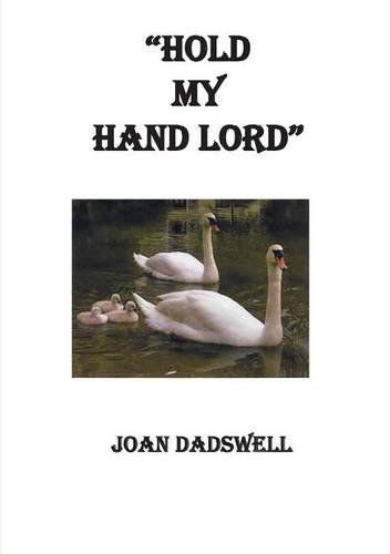 Joan Dadswell · Hold My Hand Lord (Paperback Book) (2014)