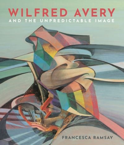 Cover for Francesca Ramsay · Wilfred Avery and the Unpredictable Image (Gebundenes Buch) (2023)