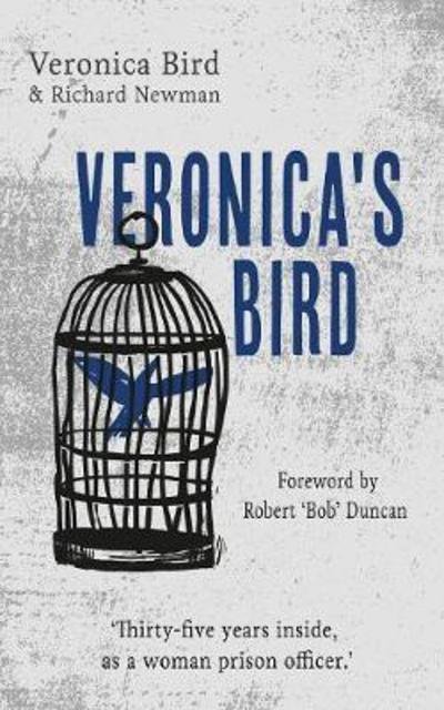 Veronica's Bird: Thirty-Five Years Inside as a Female Prison Officer - Veronica Bird - Bücher - Clink Street Publishing - 9781912262618 - 23. Januar 2018