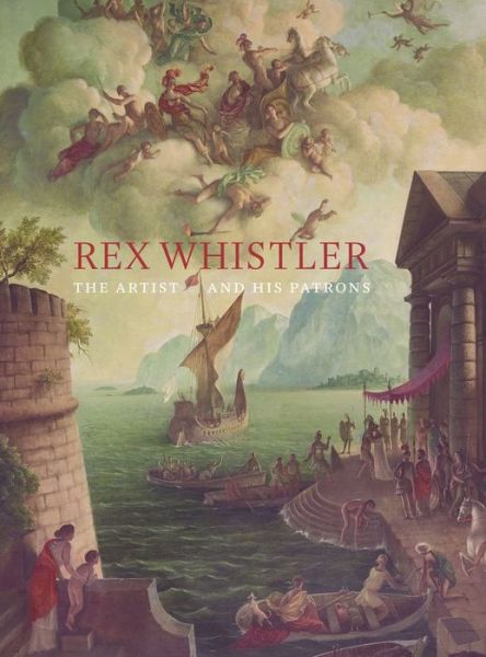 Cover for Nikki Frater · Rex Whistler: The Artist and His Patrons (Hardcover Book) (2024)