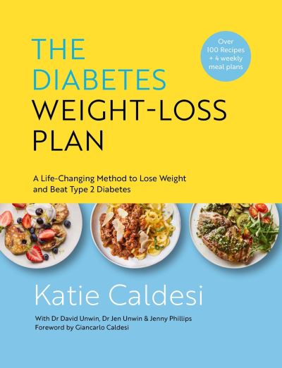 Cover for Katie Caldesi · The Diabetes Weight-Loss Plan: A Life-changing Method to Lose Weight and Beat Type 2 Diabetes (Hardcover Book) (2024)