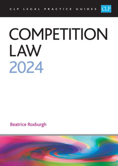 Cover for Roxburgh · Competition Law 2024: Legal Practice Course Guides (LPC) (Paperback Book) [Revised edition] (2024)