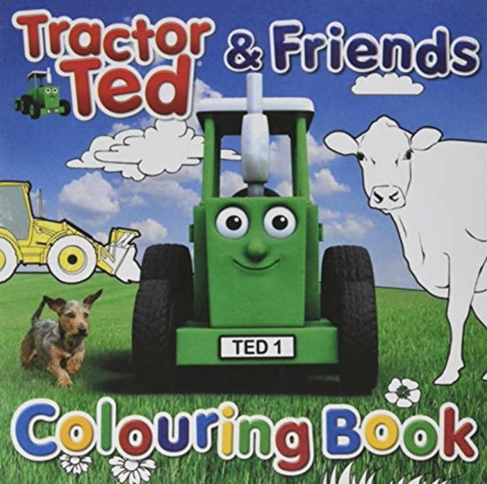 Tractor Ted Colouring Book - Tractor Ted Colouring - Alexandra Heard - Kirjat - Tractorland Ltd - 9781916206618 - keskiviikko 4. syyskuuta 2019