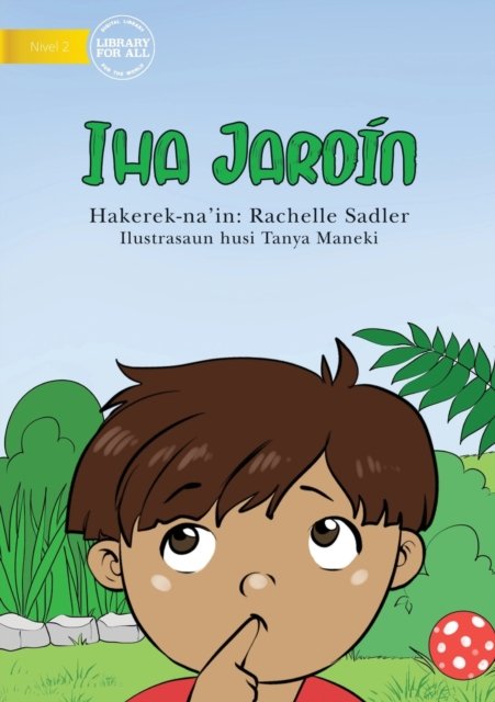 Cover for Rachelle Sadler · In The Garden (Tetun edition) - Iha Jardin (Taschenbuch) (2020)