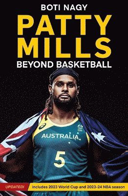 Patty Mills: Beyond Basketball - Boti Nagy - Books - Wilkinson Publishing - 9781922810618 - October 30, 2024