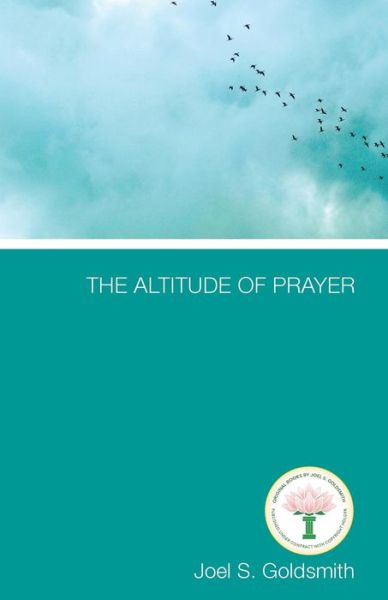 Cover for Joel S Goldsmith · The Altitude of Prayer (Paperback Book) (2019)