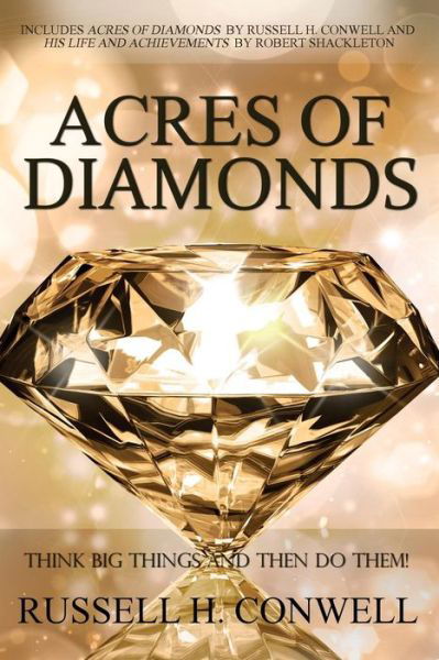 Acres of Diamonds by Russell H. Conwell - Russell H Conwell - Książki - Infinity - 9781940177618 - 27 września 2014