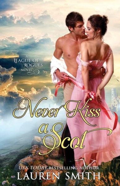Never Kiss a Scot - League of Rogues - Lauren Smith - Bøker - Lauren Smith - 9781947206618 - 20. mars 2019
