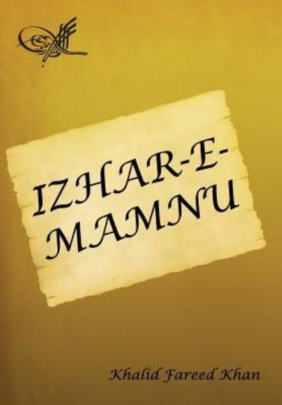 Izhar-E-Mamnu - Khalid Fareed Khan - Books - White Falcon Publishing - 9781947293618 - March 21, 2018