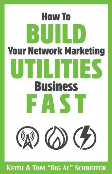 Cover for Keith Schreiter · How To Build Your Network Marketing Utilities Business Fast (Paperback Book) (2020)