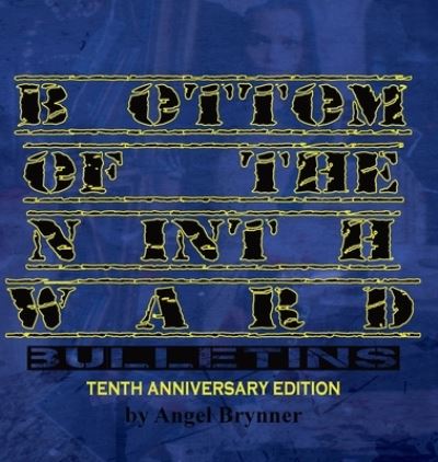 Cover for Angel Brynner · Bottom of the Ninth Ward bulletins (Hardcover Book) (2020)