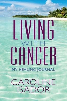 Cover for Caroline Isador · Living With Cancer (Paperback Book) (2021)
