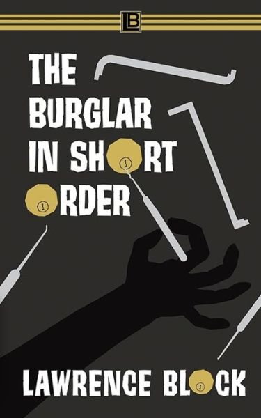 Cover for Lawrence Block · The Burglar in Short Order - Bernie Rhodenbarr (Paperback Book) (2020)