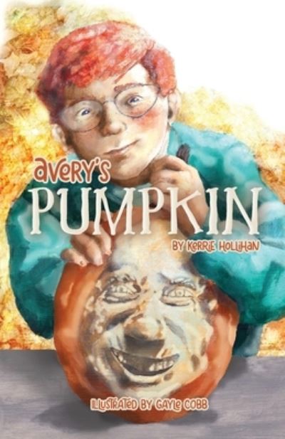 Cover for Kerrie Hollihan · Avery's Pumpkin (Book) (2023)