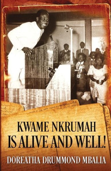 Cover for Doreatha Drummond Mbalia · Kwame Nkrumah is Alive and Well! (Paperback Book) (2017)