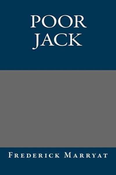 Poor Jack - Captain Frederick Marryat - Książki - Createspace Independent Publishing Platf - 9781975731618 - 23 sierpnia 2017