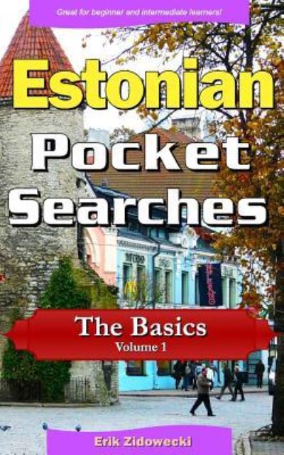 Estonian Pocket Searches - The Basics - Volume 1 - Erik Zidowecki - Books - Createspace Independent Publishing Platf - 9781978475618 - October 20, 2017