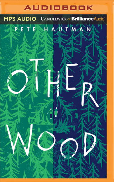 Otherwood - Pete Hautman - Audiobook - Candlewick on Brilliance Audio - 9781978644618 - 11 września 2018