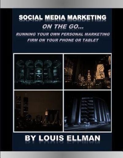 Cover for Louis Ellman · Social Media Marketing On The Go (Pocketbok) (2017)