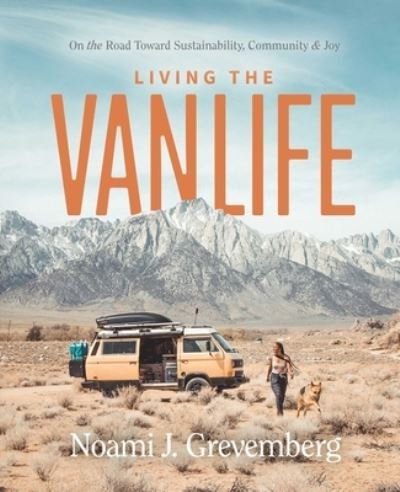 Cover for Noami Grevemberg · Living the Vanlife: On the Road Toward Sustainability, Community, and Joy (Hardcover Book) (2023)