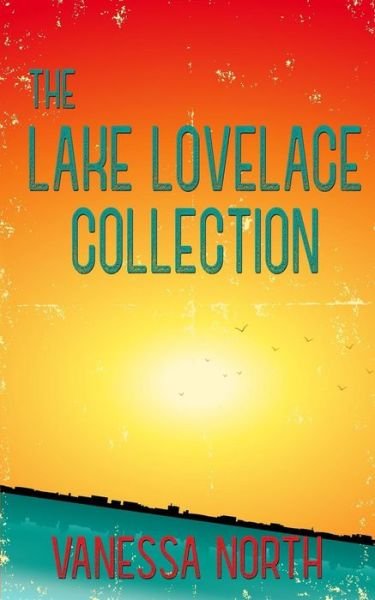 Cover for Vanessa North · The Lake Lovelace Collection (Paperback Book) (2018)