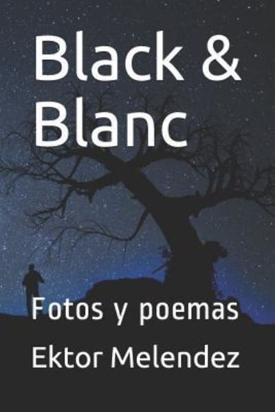 Cover for Ektor Melendez · Black &amp; Blanc (Paperback Bog) (2018)