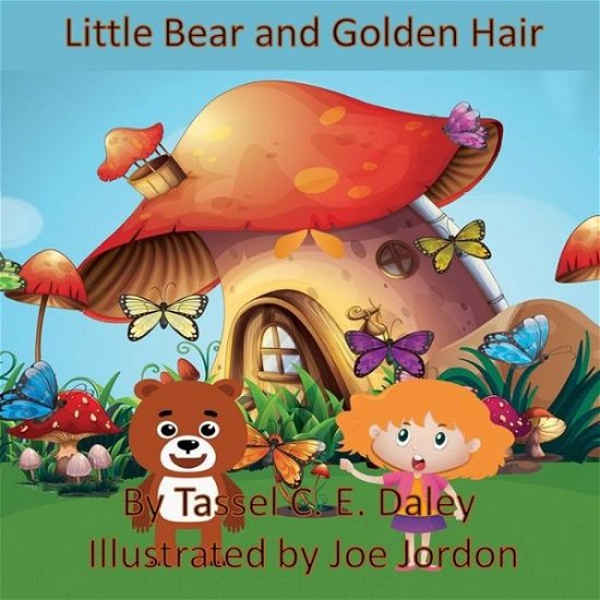 Cover for Tassel C.E. Daley · Little Bear and Golden Hair (Paperback Bog) (2018)