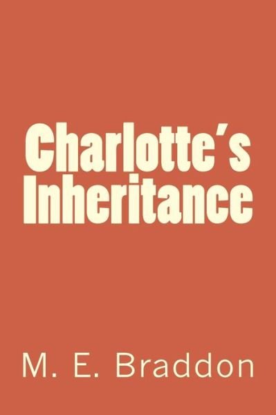 Cover for M. E. Braddon · Charlotte's Inheritance (Paperback Book) (2018)