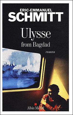 Cover for Eric-emmanuel Schmitt · Ulysse from Bagdad (Romans, Nouvelles, Recits (Domaine Francais)) (Pocketbok) [French edition] (2008)