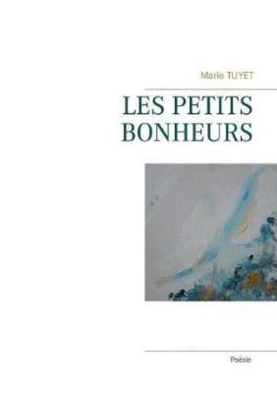Cover for Tuyet · Les Petits Bonheurs (Book) (2018)