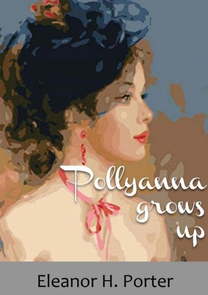 Cover for Eleanor H Porter · Pollyanna grows up (Taschenbuch) (2020)