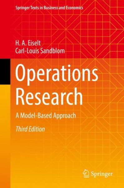 Cover for H. A. Eiselt · Operations Research: A Model-Based Approach - Springer Texts in Business and Economics (Hardcover Book) [3rd ed. 2022 edition] (2022)